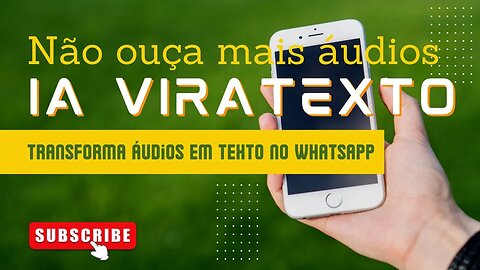 Não ouça mais áudios de gente chata! Ia para transformar seus áudios em texto no whatsapp!