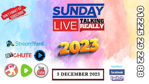 Sunday Live! 3 December 2023 | Talking Really Channel | on RUMBLE