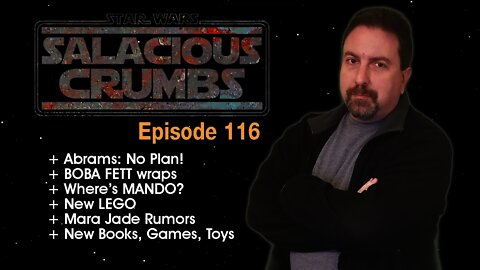 STAR WARS News and Rumor: SALACIOUS CRUMBS Episode 116