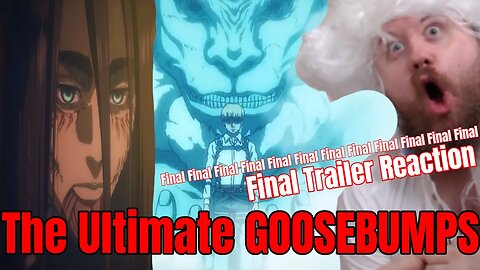 Attack on Titan Final Trailer Reaction | The Final Season Part 4 Reaction The Ultimate GOOSEBUMPS