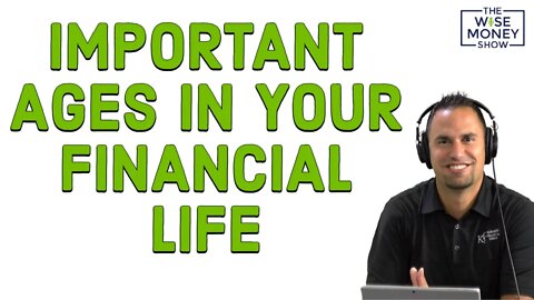 Important Ages in Your Financial Life