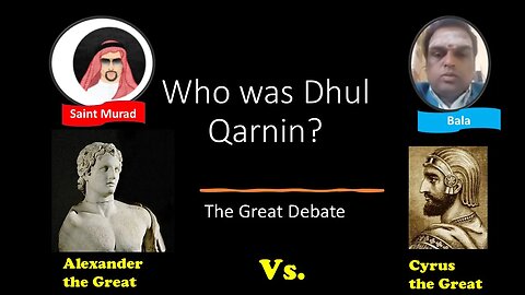 DEBATE Who was Dhul Qarnayn? Bala vs @SaintMurad