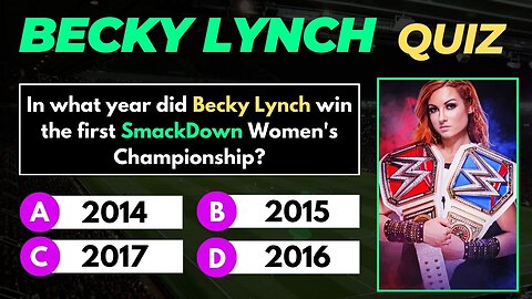 In what year did Becky Lynch win the first SmackDown Women's Championship? Its Quiz Time EP-9