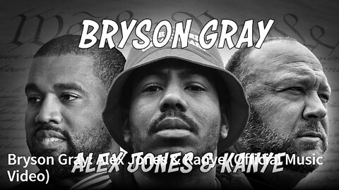 Bryson Gray: Alex Jones & Kanye (Official Music Video)