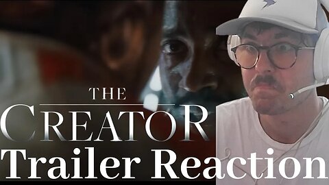 The Creator Trailer Reaction (Does it Look Good?)