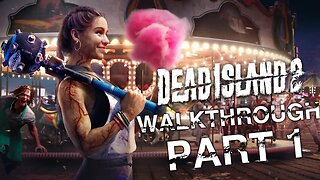 DEAD ISLAND 2 - Carla Walkthrough Part 1