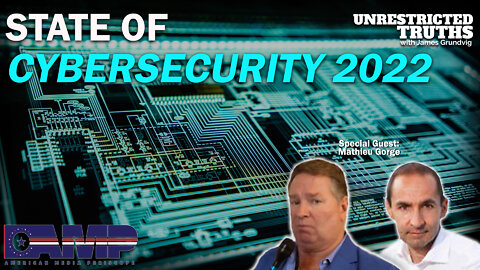 State of Cybersecurity 2022 with Mathieu Gorge | Unrestricted Truths Ep. 166
