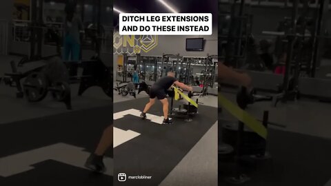 Ditch Leg Extensions and Do These Instead