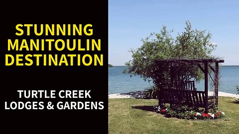 Stunning Manitoulin Destination: Turtle Creek Lodges & Gardens