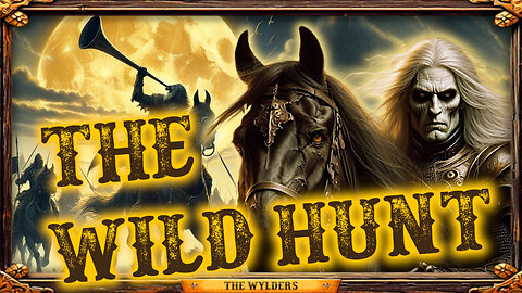 Ep. 002 "The Wild Hunt" - The Wylders Game