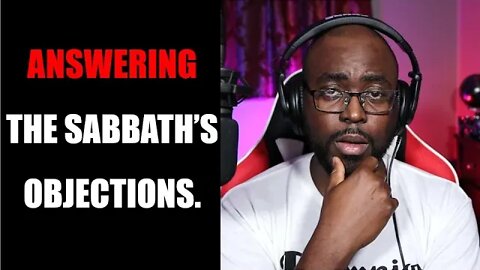 ANSWERING 5 Great Sabbath's Objections.