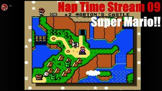 Nap Time Stream 09 | Super Mario!!