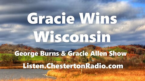 Gracie Wins Wisconsin - George Burns & Gracie Allen