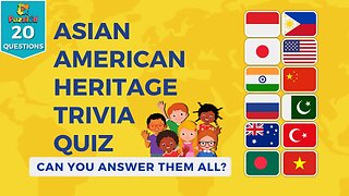 Asian American Heritage Trivia Quiz | AAPI Heritage Trivia Quiz