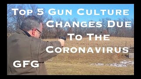 Top 5 Changes To The Gun Culture Due To The Coronavirus