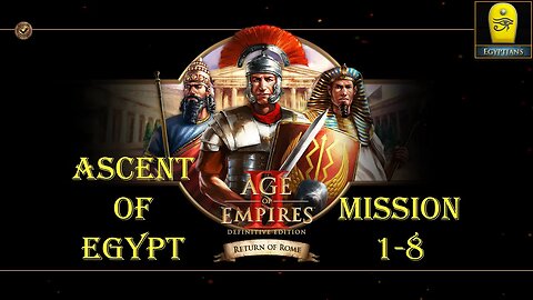 Age of Empires 2 DE: Return of Rome Ascent of Egypt Mission 1-8