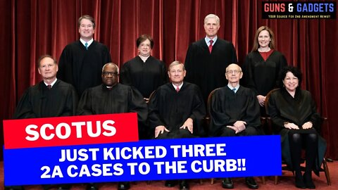 Supreme Court Just Booted Three 2A Cases To The Curb