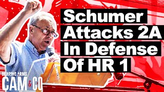 Schumer Attacks 2A In Defense Of HR 1