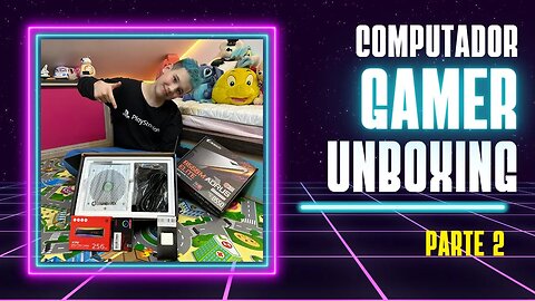 Vitor fazendo o UNBOXING do seu Computador Gamer Unboxing / Parte 2