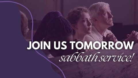 Join us tomorrow for a transformative sabbath services experience!