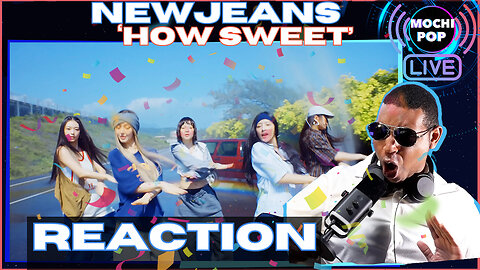 NewJeans (뉴진스) 'How Sweet' Official MV Reaction