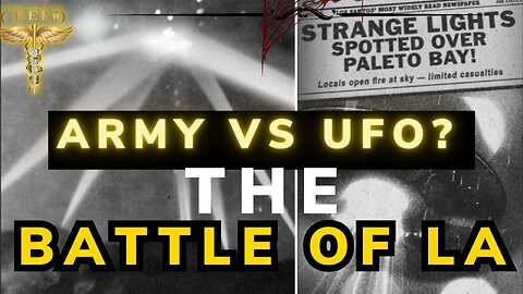 The Battle of Los Angeles: UFOs Vs The Army Over the City of Angels | Mikael Cross