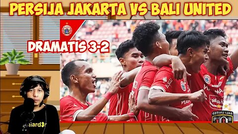 Persija Jakarta vs Bali united Reaction | Score 3-2