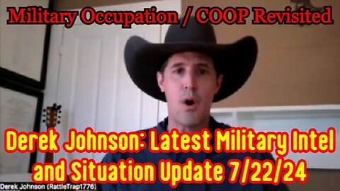 Derek Johnson - Latest Military Intel And Situation Update - July 24..