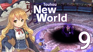 Touhou: New World - Marisa's Story Part 9