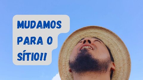 Vlog 1 - Vivendo um sonho: mudamos para o sítio! | Okiama no Sítio