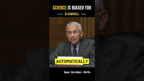 Science is biased too.