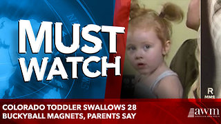 Colorado toddler swallows 28 Buckyball magnets, parents say