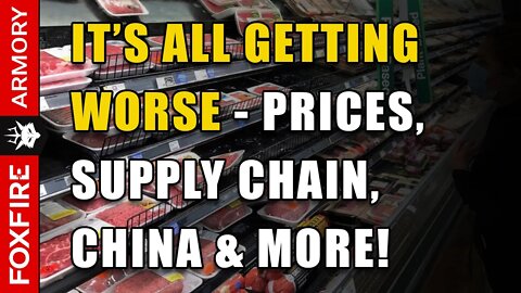 It's All Getting Worse - Supply Chain, Prices, China, and More!