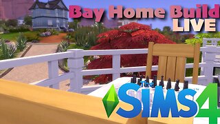 Home by the Bay | The Sims 4 | LIVE | Gameplay