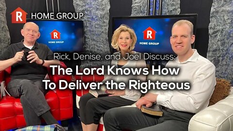 The Lord Knows How To Deliver the Righteous — Home Group