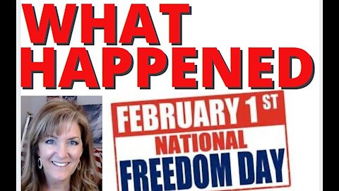 What Happened on Freedom Day 2-1-21? 2-7-21