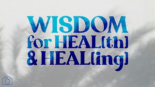 Wisdom For Health & Healing - Part 1 | House Of Destiny Network