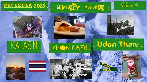 DECEMBER 2023 - Volume 3 - Mystery Montage - KALASIN - KHON KAEN - UDON THANI - Thailand 🔮 📹 #isaan