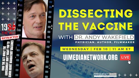 Dissecting the Vaccine | with Dr. Andrew Wakefield