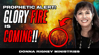 All Will See God’s Grande Rescue Event! Glory Fire Is Coming! | Donna Rigney