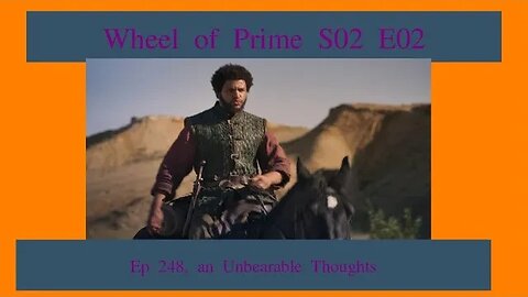 Wheel of Time Season 2 Episode 2 Thoughts, EP 248