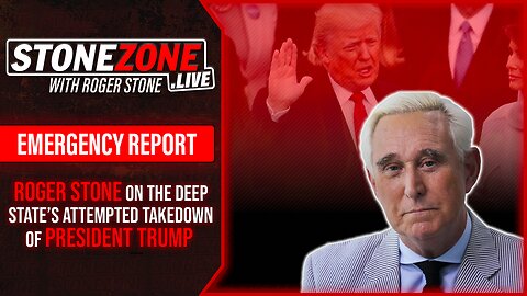 EMERGENCY REPORT: The Deep State's Attempted Takedown of President Trump w/ Roger Stone