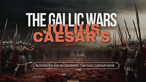 The Gallic Wars Julius Caesar's bloody conquest of Gaul that killed and enslaved millions