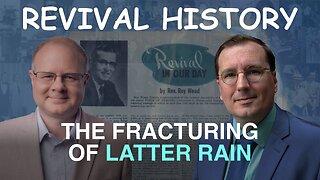 The Fracturing of Latter Rain - Episode 32 William Branham Research Podcast