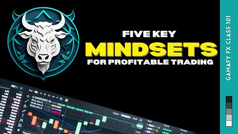 📈 Five Key Mindsets for Profitable Trading | Class 101