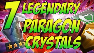 7 legendary 7 Paragon Crystals