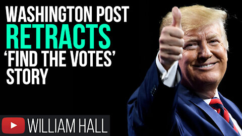 FAKE NEWS: Washington Post RETRACTS "Find The Votes" Story