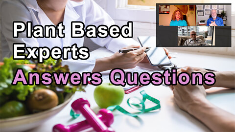 Plant Based Experts Answer 11 Pressing Health Questions That Everyone Wants To Know - by Pam Popper