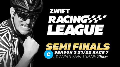 Zwift Racing League WTRL Semi Finals - Mixed EMEA Cup (Central2) C CAT Race 7 / Downtown Titans LIVE