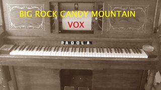BIG ROCK CANDY MOUNTAIN - VOX